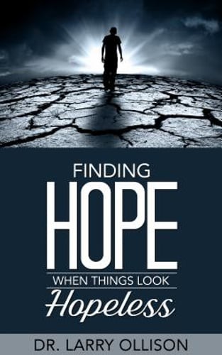 Finding Hope When Things Look Hopeless by Dr. Ollison, Larry: Used