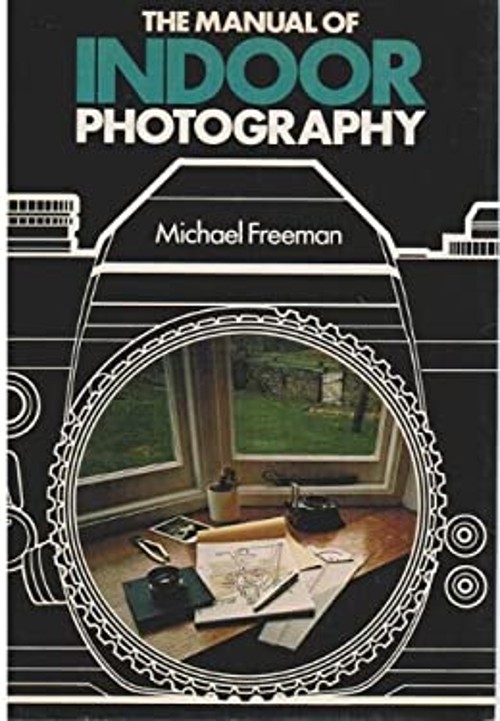 Manual of Indoor Photography Hardcover Michael A. Freeman