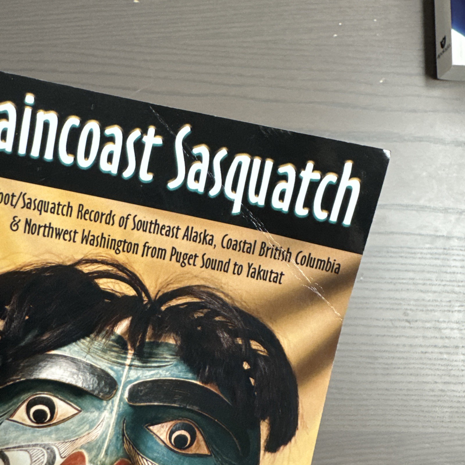 Raincoast Sasquatch: Bigfoot/Sasquatch Evidence from Indian Lore PB