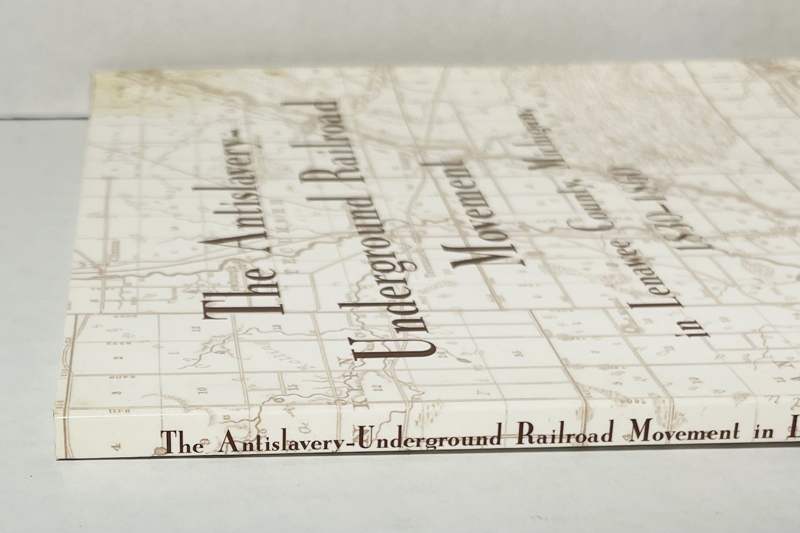 The Antislavery Underground Railroad Movement in Lenawee County, Michigan 1999