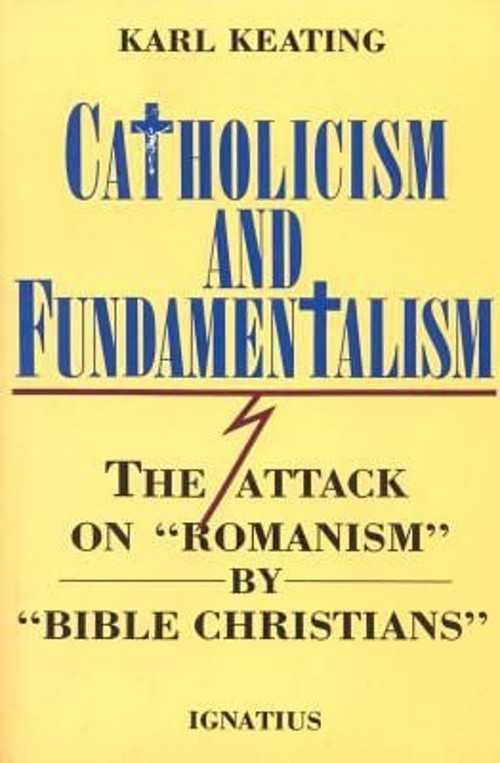 Catholicism and Fundamentalism Paperback Karl Keating
