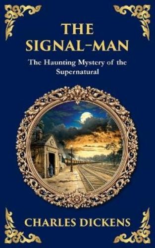 Charles Dickens The Signal-Man (Paperback) Library of Alexandria