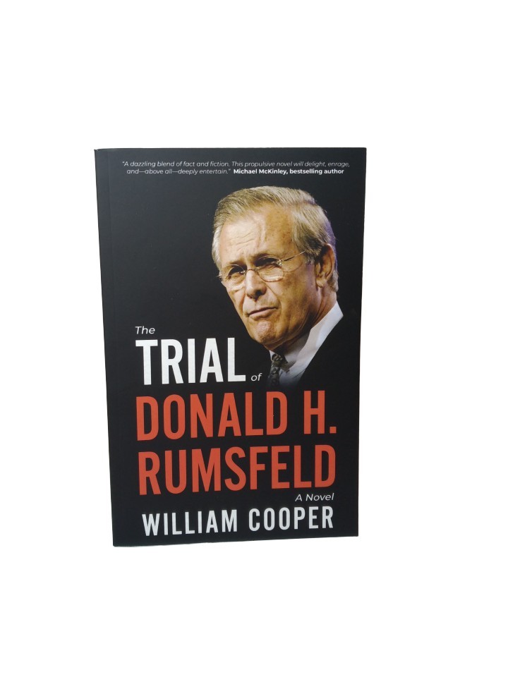 The Trial Of Donald H. Rumsfeld: A Novel By William Cooper (2025, Trade PB)