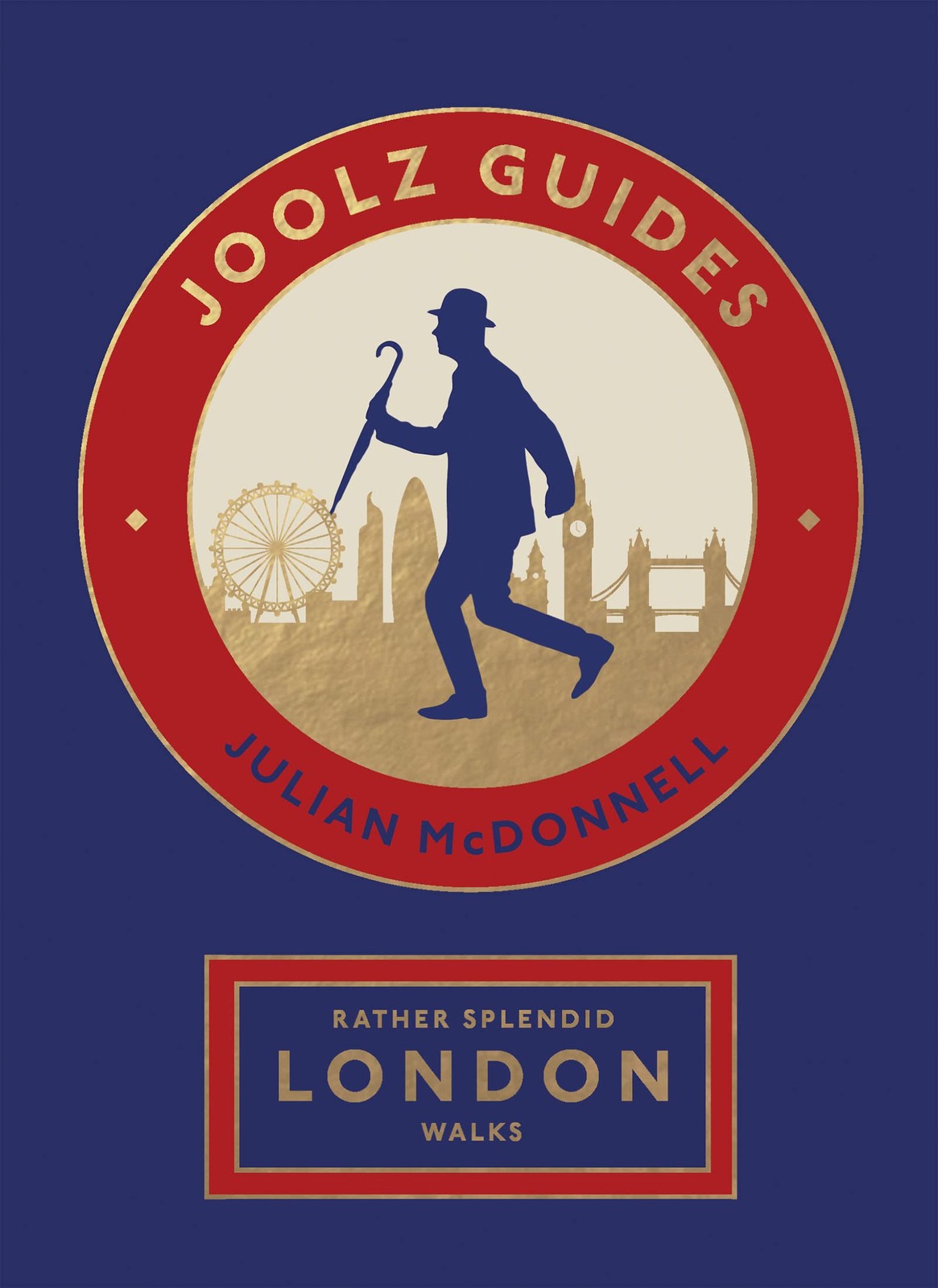 Rather Splendid London Walks: Joolz Guides’ Quirky and Informative Walks Thr…