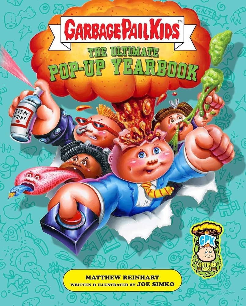 Garbage Pail Kids: The Ultimate Pop-Up Yearbook by Matthew Reinhart: New