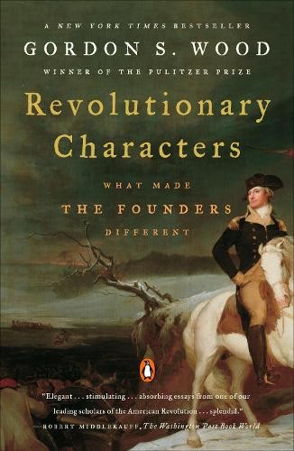 Gordon S. Wood Revolutionary Characters (Paperback)