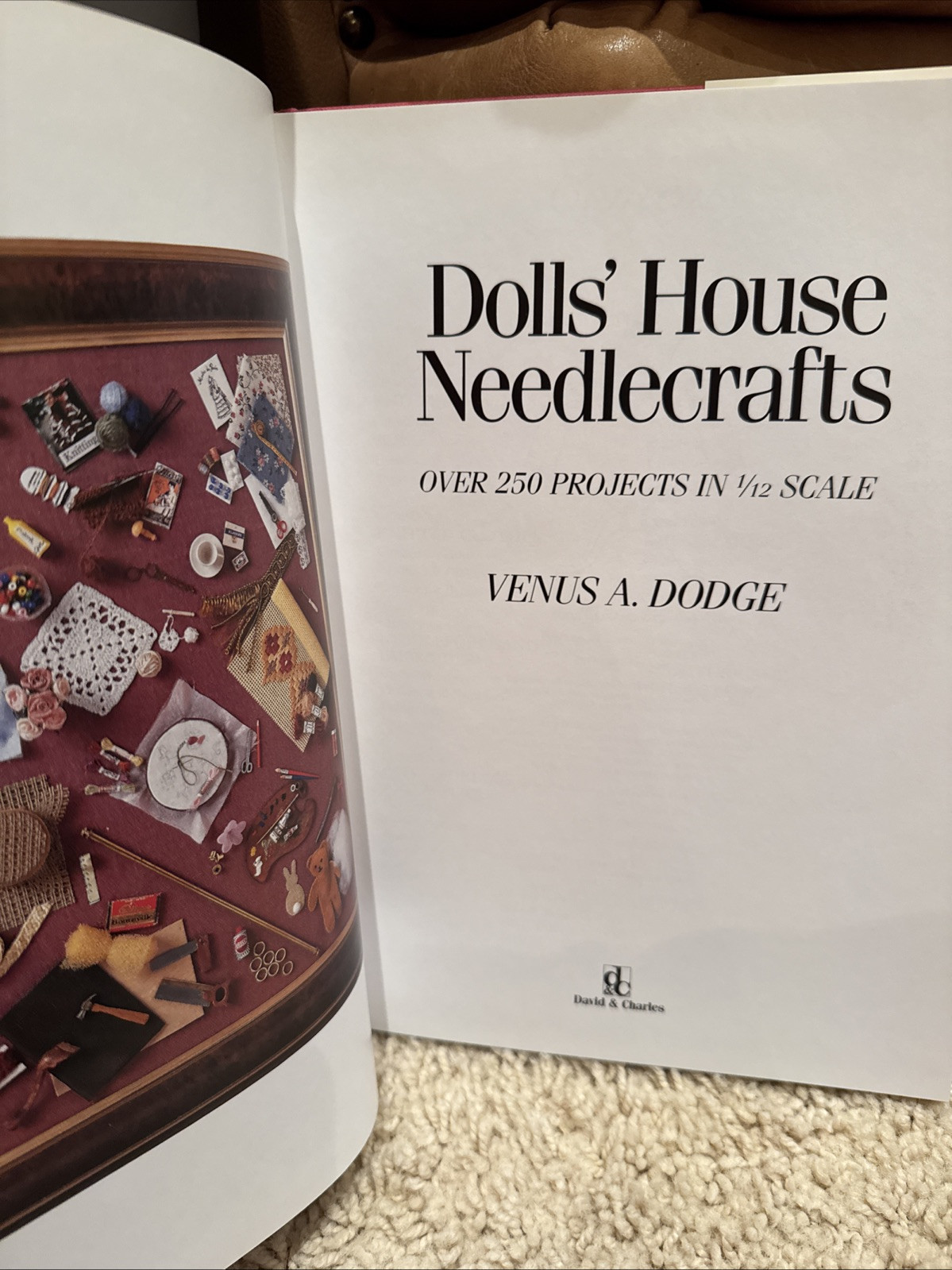 Dolls House Needlecrafts : Over 250 Projects in 1/12 Scale by Venus Dodge 1995