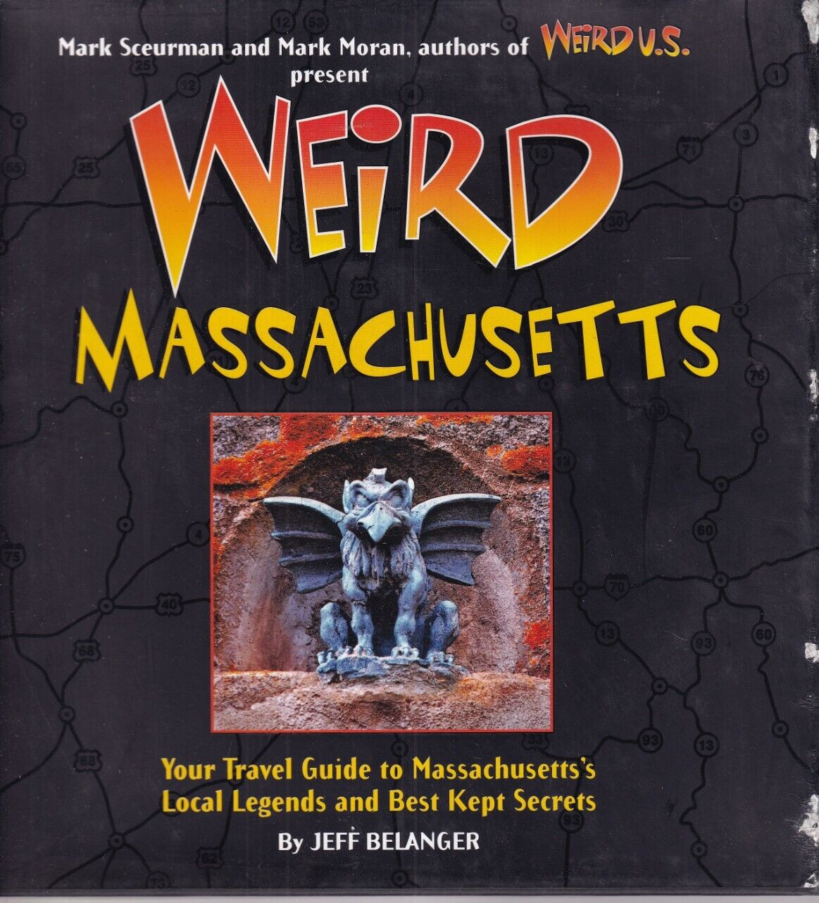 WEIRD MASSACHUSETTS: Your Travel Guide to MA By Jeff Belanger (2008 HC){O2}