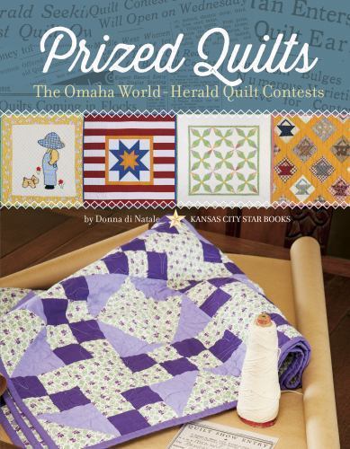 Prized Quilts: The Omaha World Herald Quilt Contests by Donna Di Natale