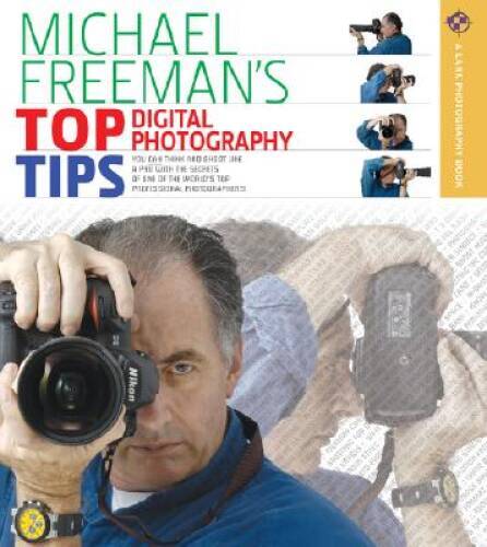 Michael Freemans Top Digital Photography Tips (A Lark Photography Book) – GOOD