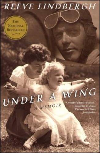 Under a Wing: A Memoir – Paperback By Lindbergh, Reeve – GOOD