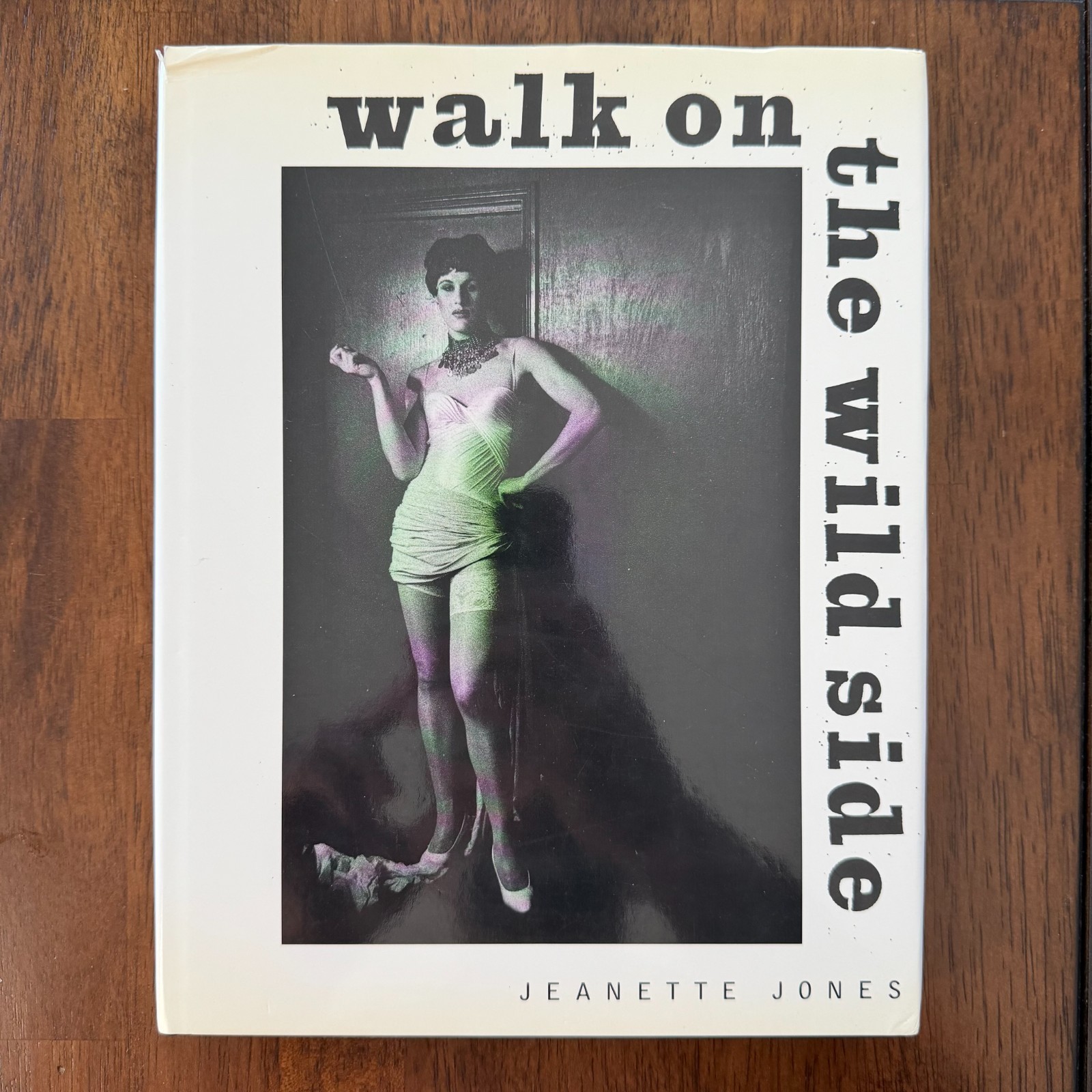 Walk on the Wild Side by Jeanette Jones (1995 1st Printing) LGBT Drag Queens HC