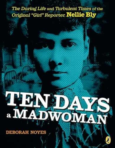 Ten Days a Madwoman: The Daring Life – Paperback, by Noyes Deborah – Very Good x