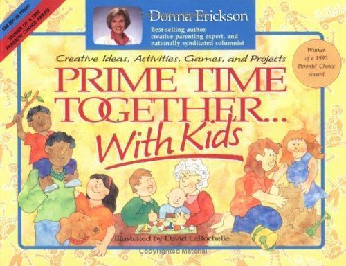Prime Time Together… With Kids: Creative Ideas, Activities, Games, and…