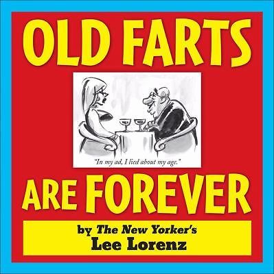 Old Farts Are Forever Lorenz, Lee paperback Used – Very Good
