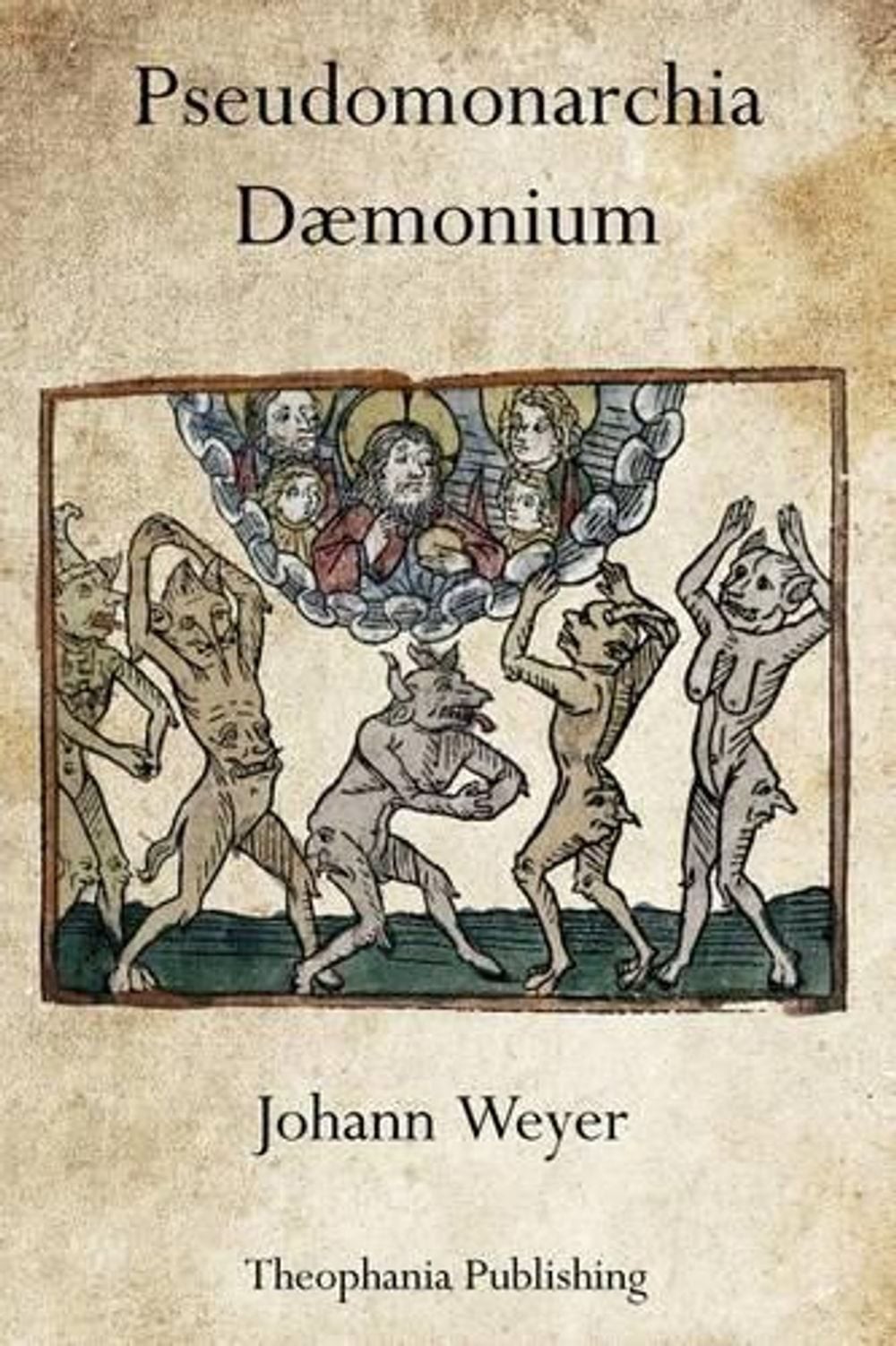 Pseudomonarchia Dmonium by Johann Weyer (English) Paperback Book