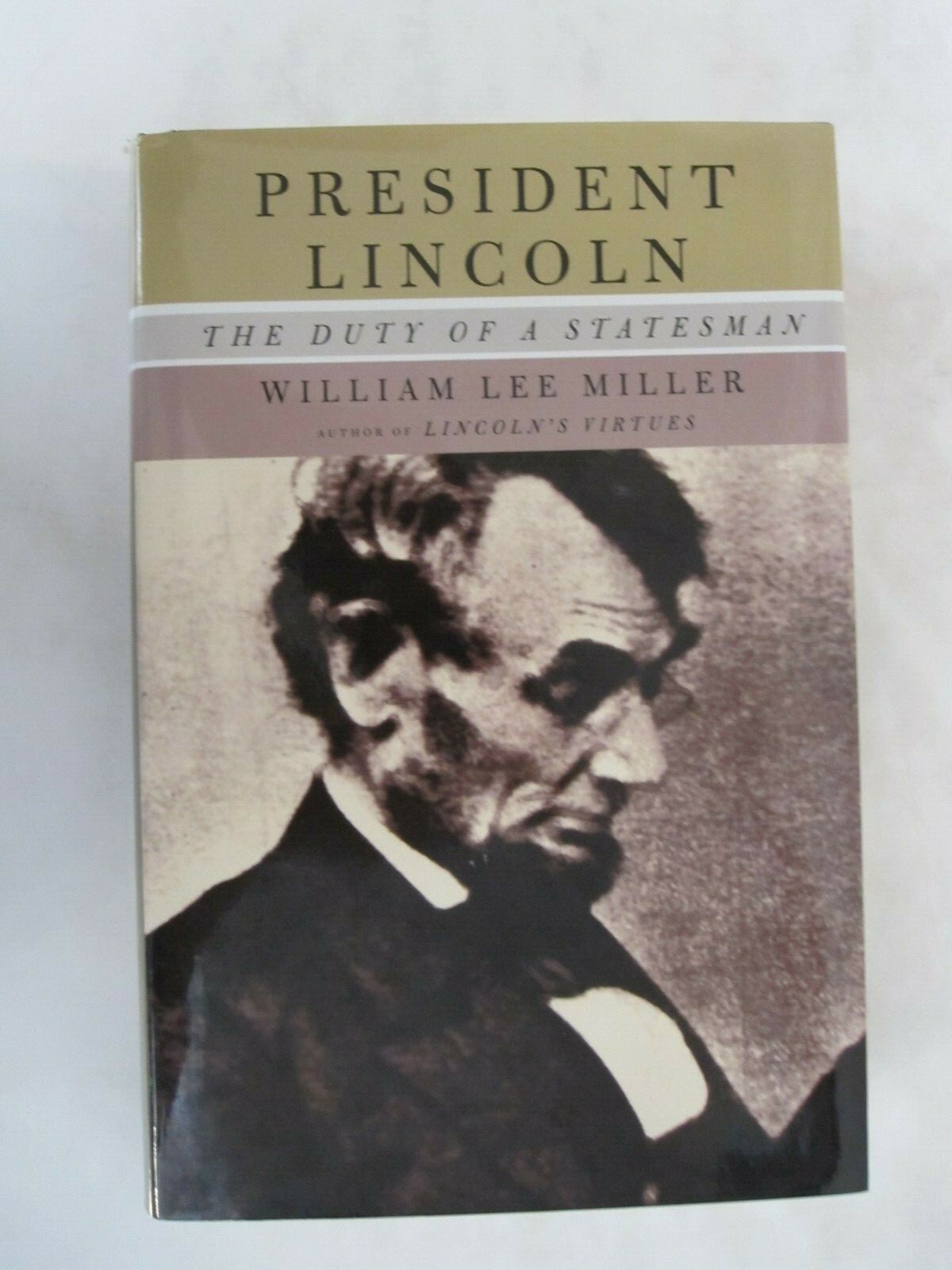 President Lincoln: The Duty of a Statesman by William Lee Miller (2008, HC)