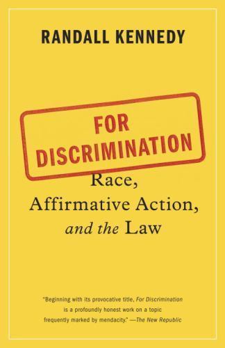 For Discrimination: Race, Affirmative Action, and the Law by Kennedy, Randall