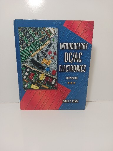 Introductory DC/AC Electronics by Cook, Nigel P. Third Edition