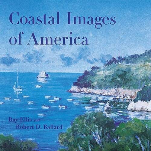 Coastal Images of America – Hardcover By Ellis, Ray – GOOD