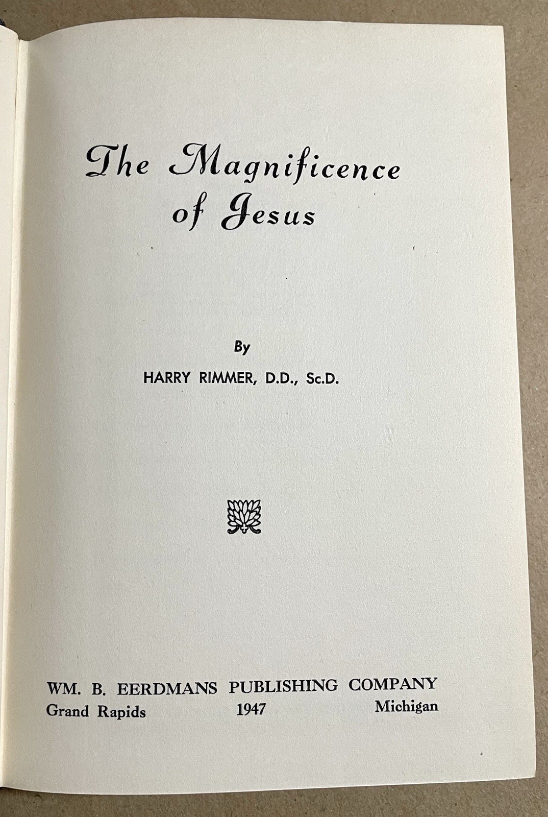 The Magnificence of Jesus, SIGNED, Christology, Harry Rimmer Hardcover 1947 VG!