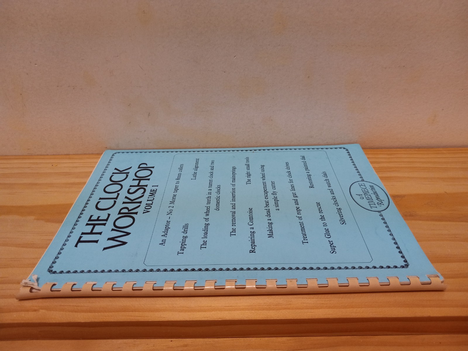The Clock Workshop Vol. 1 – A Timepiece Reproduction – PB – Good