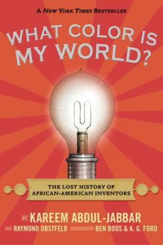 What Color Is My World?: The Lost History of African-American Inventors – GOOD