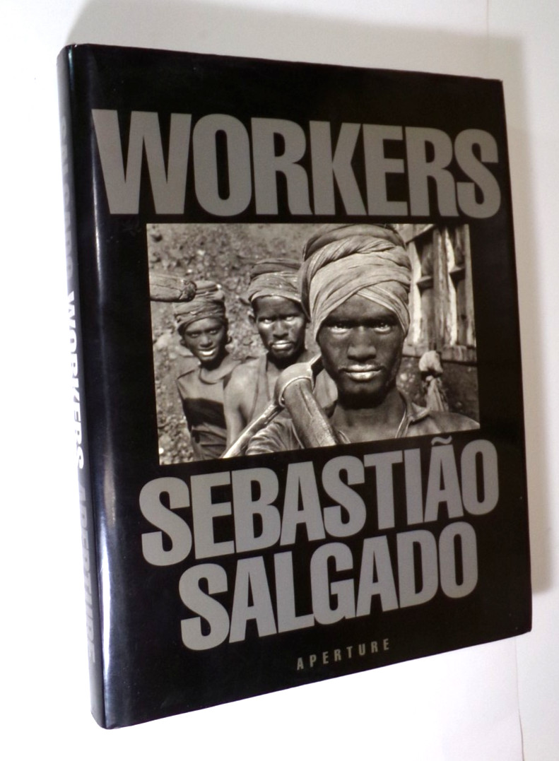 SEBASTIO SALGADO: WORKERS: AN ARCHAEOLOGY OF THE INDUSTRIAL AGE HC VG