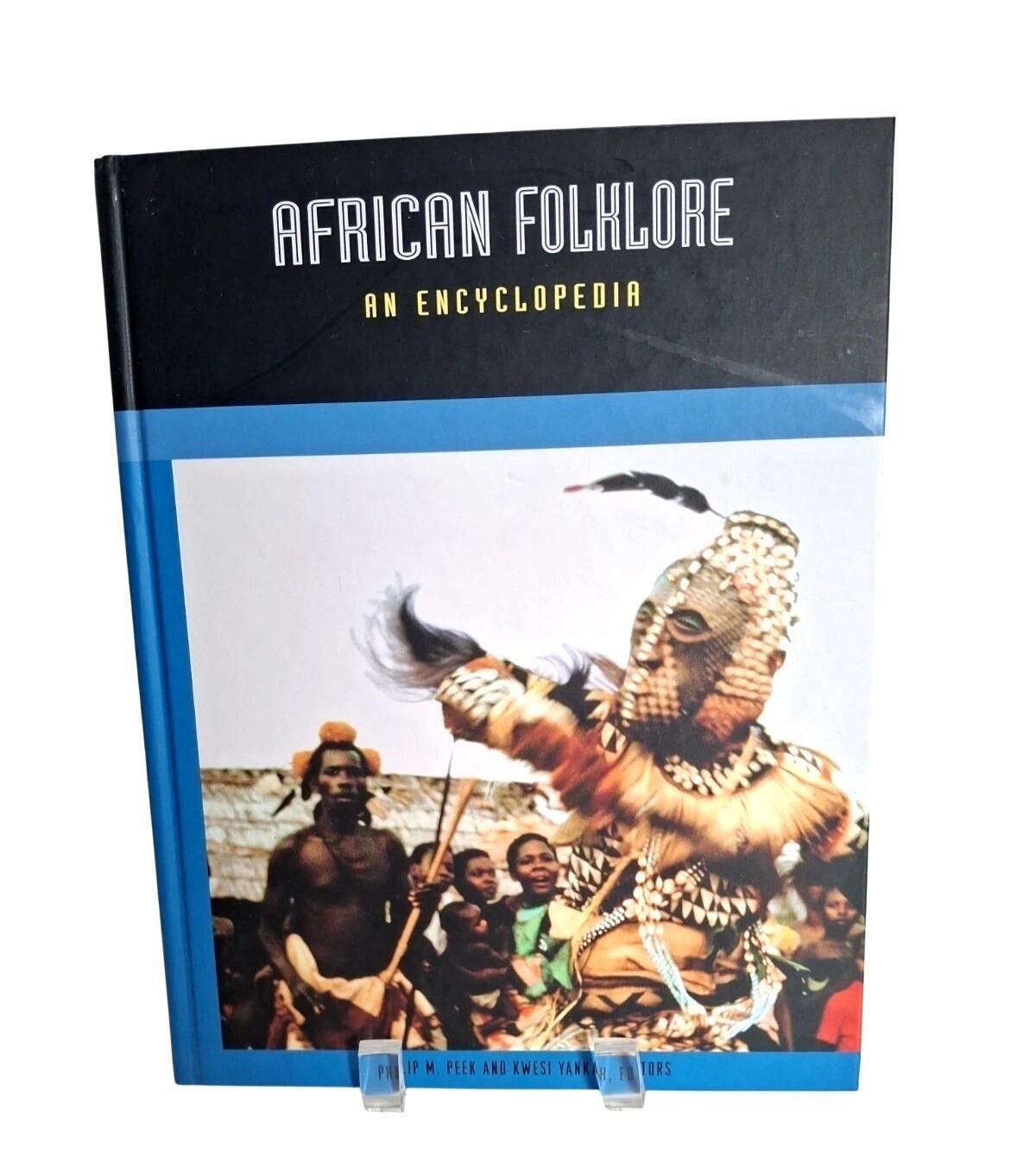 AFRICAN FOLKLORE: AN ENCYCLOPEDIA By Philip M. Peek & Kwesi Yankah – Hardcover
