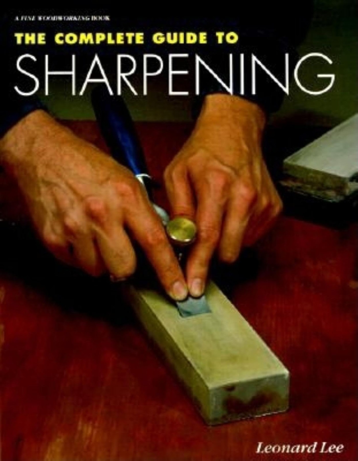 The Complete Guide to Sharpening: Comprehensive guide to sharpening knives, …
