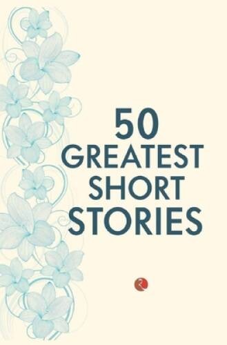 50 Greatest Short Stories – Paperback By Publication, Rupa – GOOD