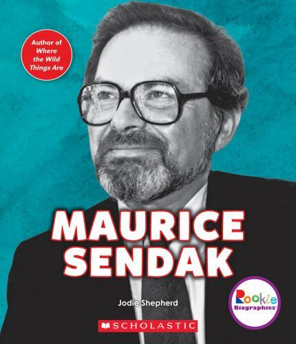 Maurice Sendak: King of the Wild Things (Rookie Biographies) by Shepherd, Jodie