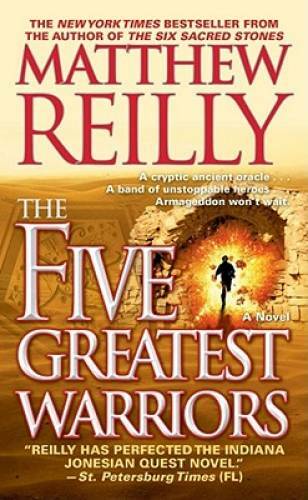 The Five Greatest Warriors: A Novel (Jack West, Jr.) By Reilly, Matthew – GOOD