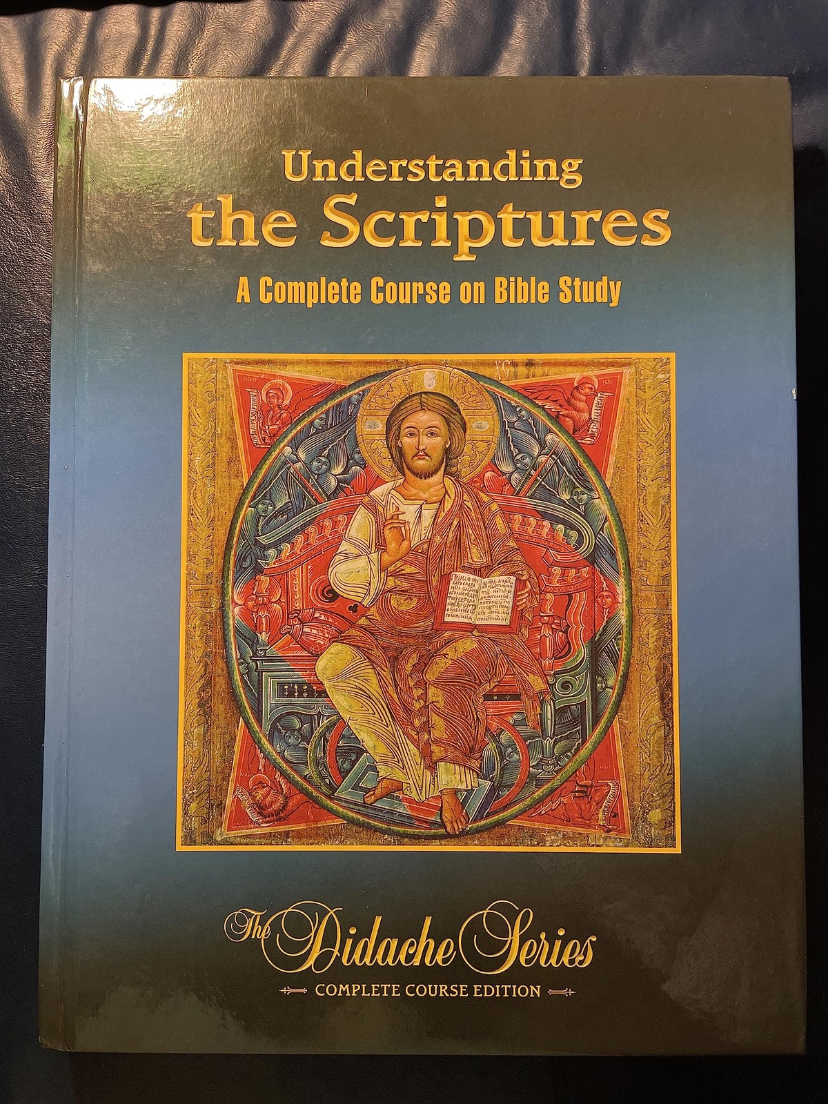Understanding the Scriptures: The Didache Series Complete Bible Study Course…