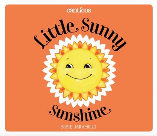 Little Sunny Sunshine / Sol Solecito Board Books Susie Jaramillo