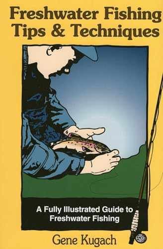 Freshwater Fishing Tips & Techniques – Paperback, by Kugach Gene – Very Good