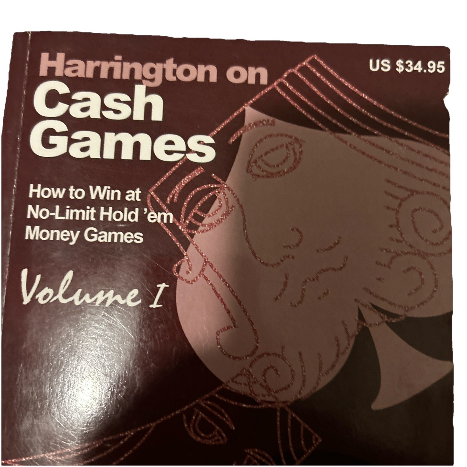 Harrington on Cash Games: How to Win at No-Limit Hold’em Money Games, Vol.