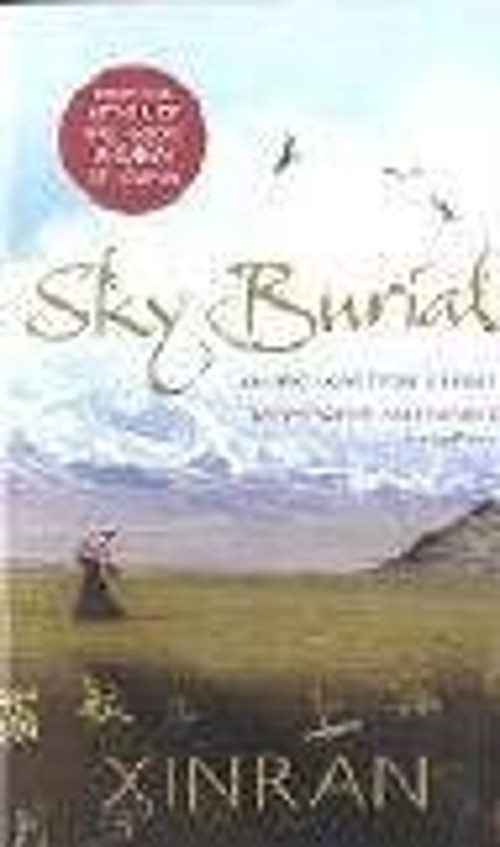 Sky Burial : An Epic Love Story of Tibet Paperback Xinran Xue