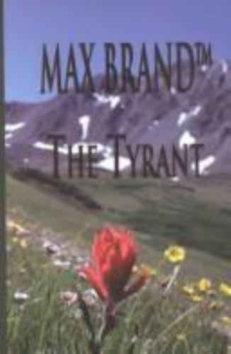 The Tyrant: A North-Western Story (Five Star First Edition Western Series) by