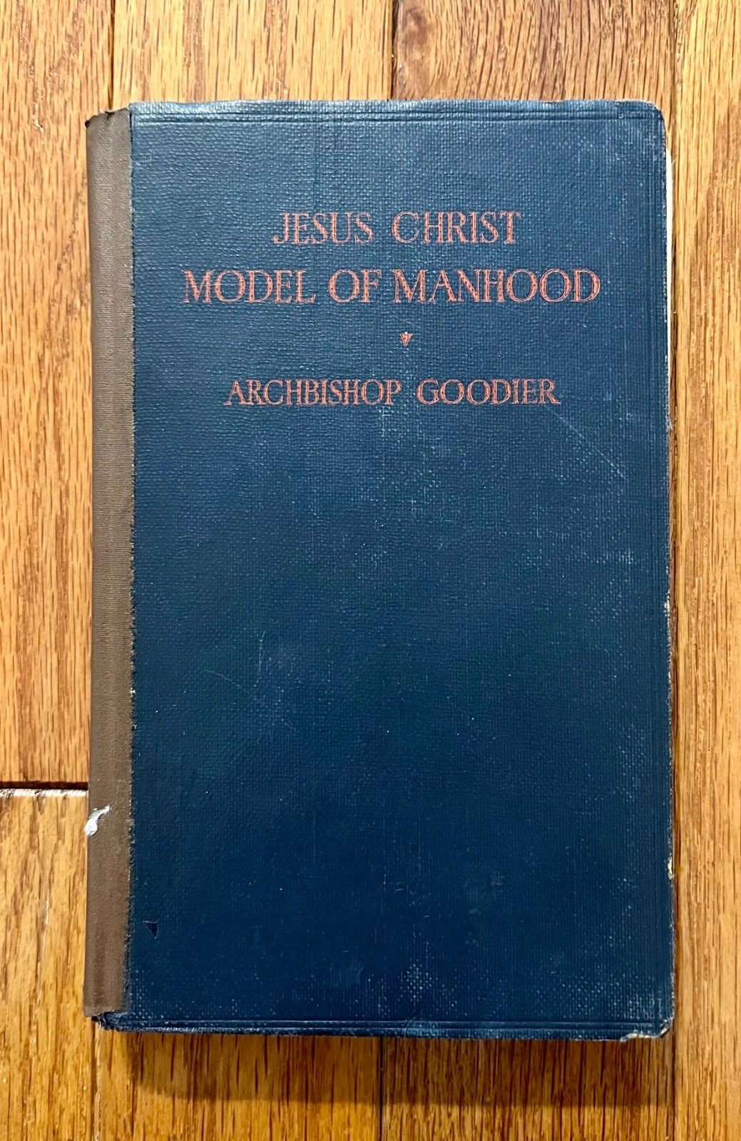 Jesus Christ Model of Manhood by Goodier (1928 HB) Treasury of the Faith #12