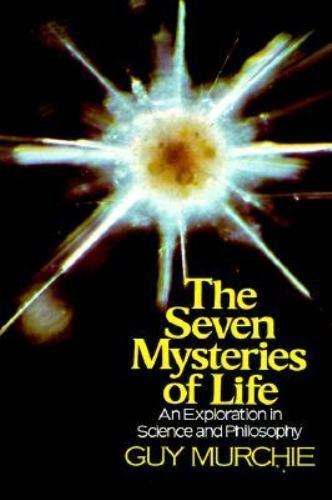 The Seven Mysteries of Life: An Exploration in Science and Philosophy