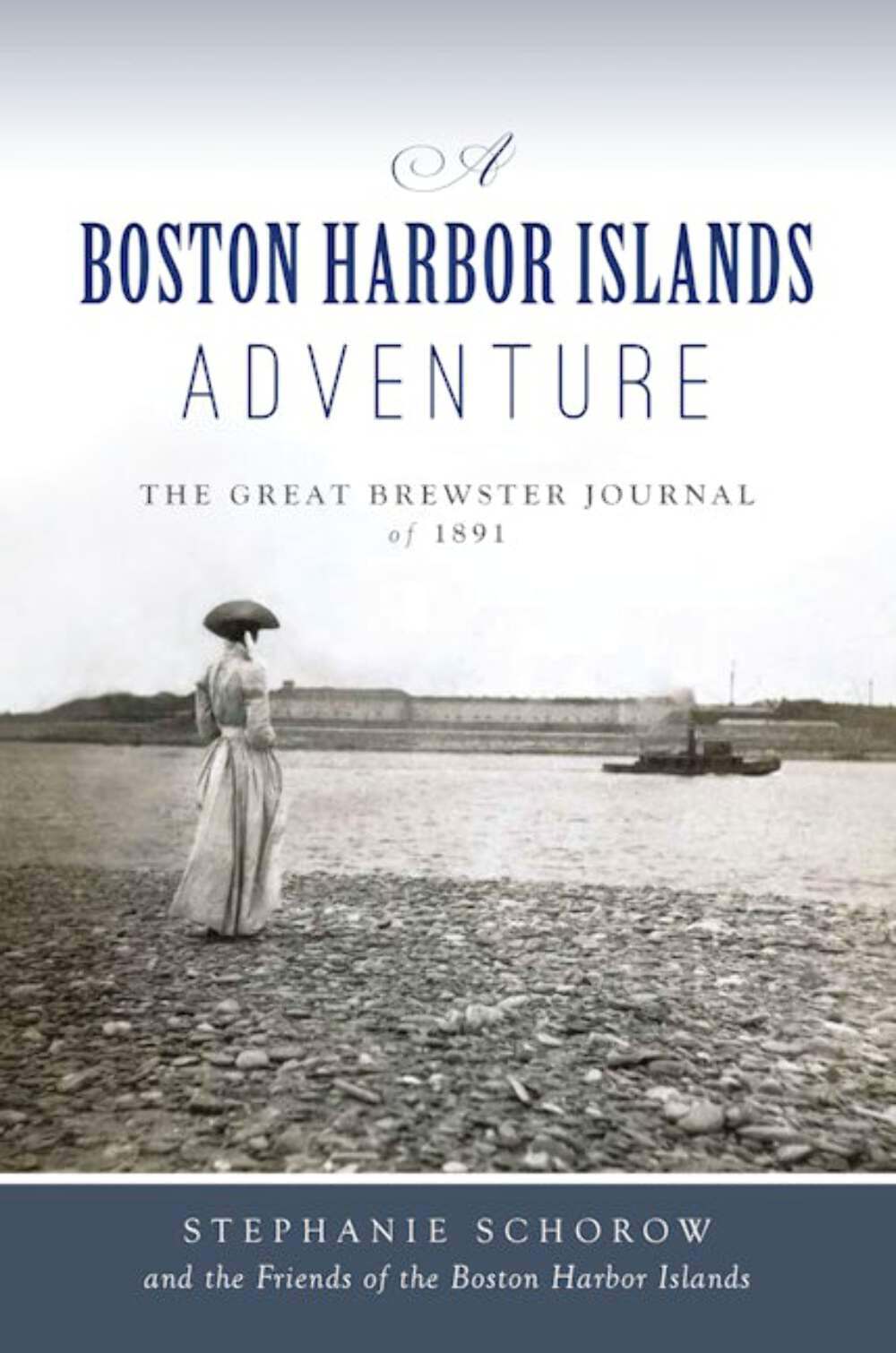 NEW The History Press Boston Harbor Islands Adventure, A, MA 9781467151689 Trad