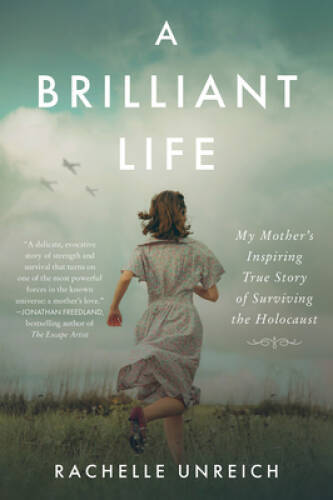 A Brilliant Life: My Mothers Inspiring True Story of Surviving the Ho – GOOD