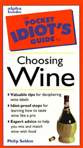 Pocket Idiots Guide to Choosing Wine (The Pocket Idiots Guide) – GOOD