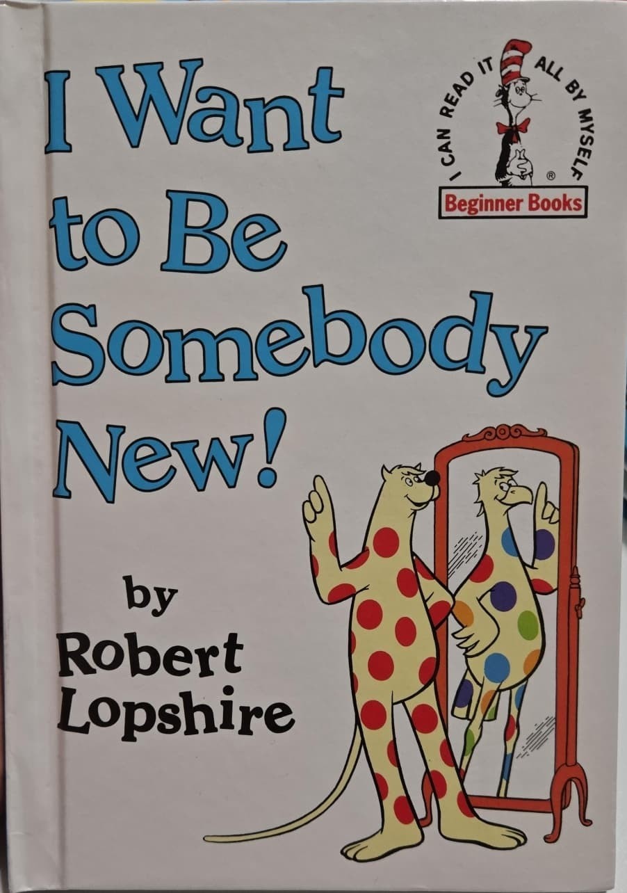 I Want to Be Somebody New! by Robert Lopshire Hardcover Beginner Book