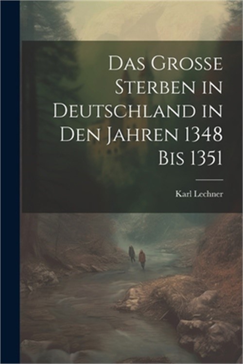 Das grosse Sterben in Deutschland in den Jahren 1348 bis 1351 (Paperback or Soft