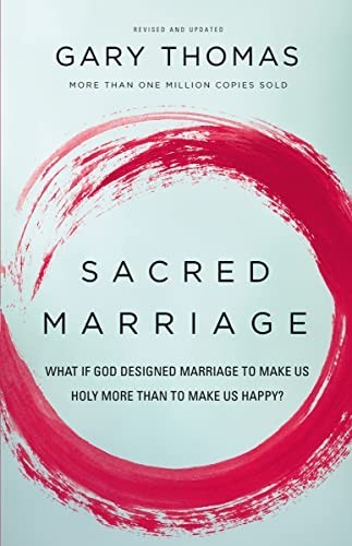 Sacred Marriage Rev Edn SC: What If God D… by Thomas Gary Paperback / softback
