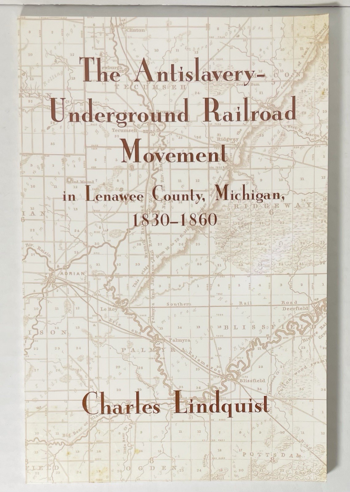 The Antislavery Underground Railroad Movement in Lenawee County, Michigan 1999