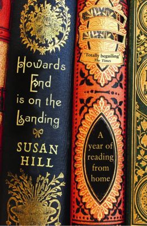 Howards End Is on the Landing : A Year of Reading from Home Susan