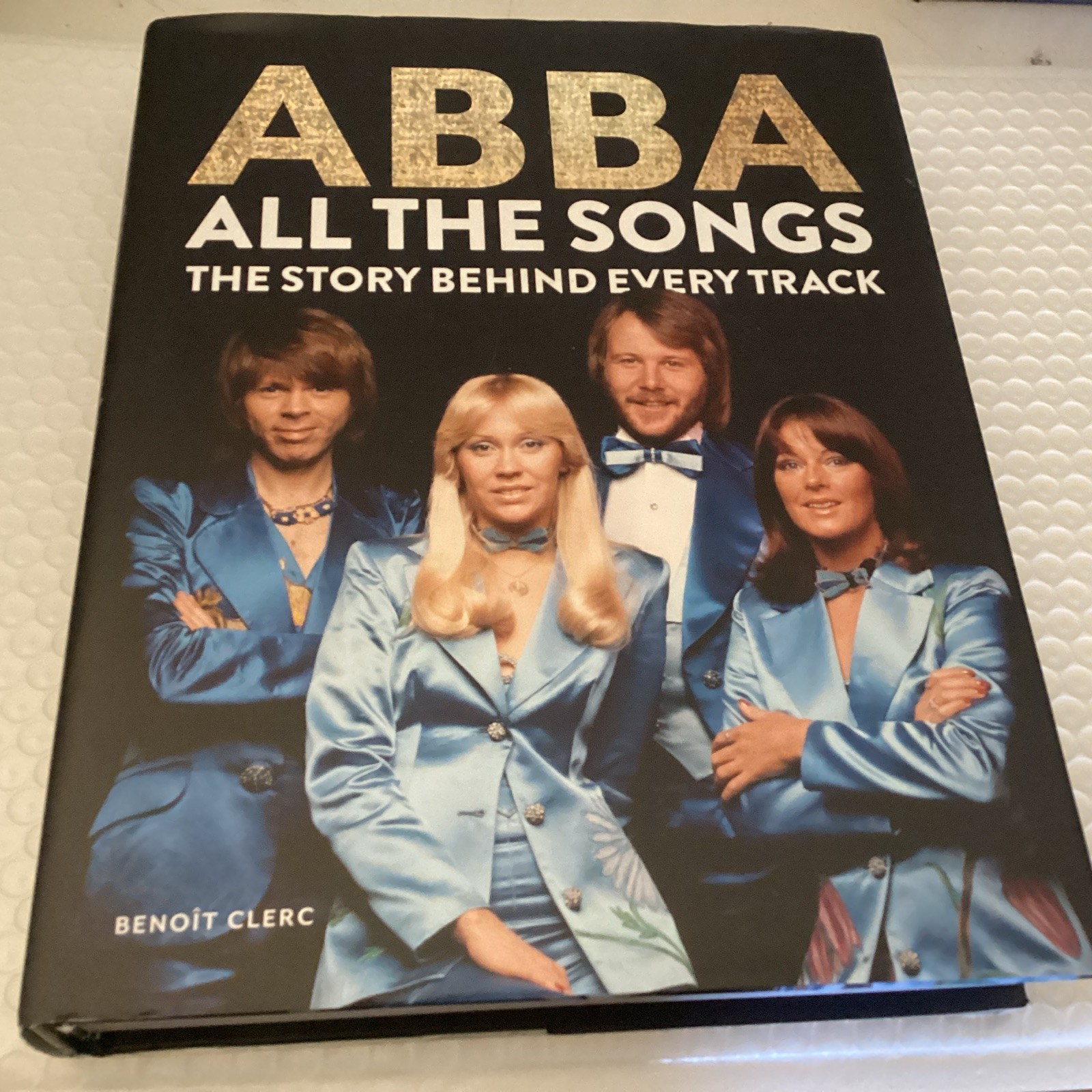 Abba All the Songs: The Story Behind Every Track by Benoît Clerc: Used